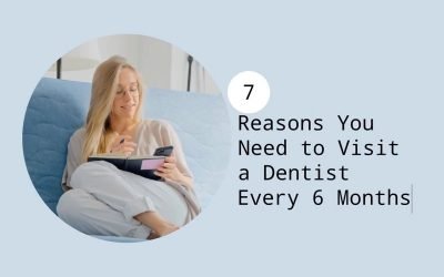 7 Reasons You Need to Visit a Dentist Every 6 Months from Dentists on Vincent